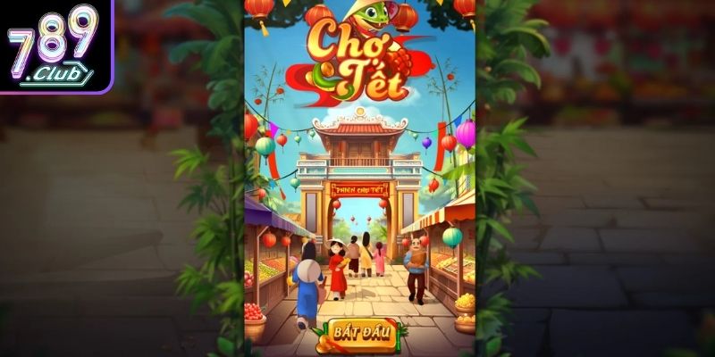 Tổng quan về nổ hũ chợ Tết và định hướng chơi