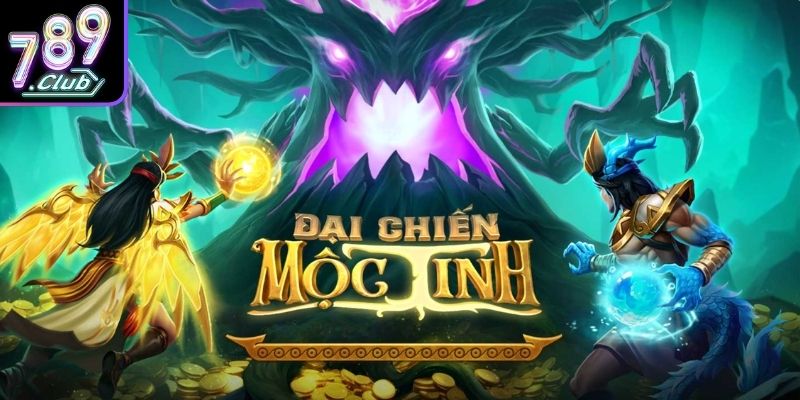 Tổng quan sức hút của nổ hũ đại chiến Mộc Tinh
